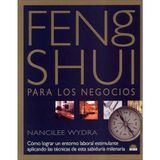 Feng Shui para los negocios / Feng Shui for Business: Como lograr un entorno laboral estimulante aplicando las tecnicas de esta sabiduna milenaria