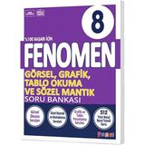 Fenomen Okul Fenomen Yayıncılık FENOMEN YAYINLARI 8.Sınıf Görsel, Grafik, Tablo Okuma ve Sözel Mantık Soru Bankası