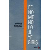 FENOMENOLOJIYE GİRİŞ - BERNHARD WALDENFELS