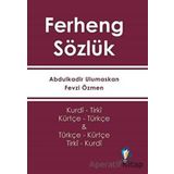 Ferheng Sözlük - Kürtçe Sözlük (Kurdi- Tirki Türkçe - Kürtçe)