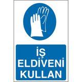 Ferizli Reklam Iş Eldiveni Kullan Uyarı ve Iş Güvenlik Levhası A4 Pvc