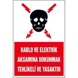 Ferizli Reklam Kablo ve Elektrik Aksamına Dokunmak Tehlikeli ve Yasaktır Uyarı ve Iş Güvenlik Levhası A4 Pvc