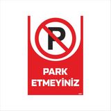 Ferizli Reklam Park Etmeyiniz Iş Güvenliği Levhaları – Uyarı ve Ikaz Tabelaları (25×35, 35×50, 50×70 Cm) - 50x70 Cm - 2.5mm Foreks (Dekota)