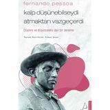 Fernando Pesseo - Kalp Düşünebilseydi Atmaktan Vazgeçerdi