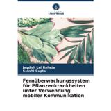 Fernüberwachungssystem für Pflanzenkrankheiten unter Verwendung mobiler Kommunikation