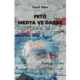 FETÖ Medya ve Darbe - Yusuf Özkır