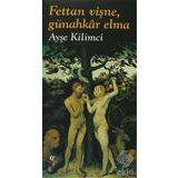 FETTAN VİŞNE, GÜNAHKAR ELMA - AYŞE KILIMCI