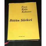 Feyzi Kutlu Kalkancı Bütün Şiirleri [Kaşeli-İmzalı] (Sahafiye Kitap)