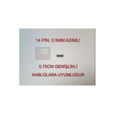 FFC 14 Pin 0.5mm Adımlı Flex Kablo Sabitleyici Konnektör Soketi Sabitleme Fleks Bağlama Aparatı
