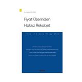 fi yat üzerinden haksız rekabet - ticaret hukuku monografileri güzel eryürek 2021/04 - yok - Beyaz