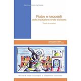 Fiabe e racconti della tradizione orale siciliani. Testi e analisi. Nuova ediz. (Lingue e culture in Sicilia. Piccola biblioteca per la scuola)