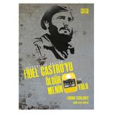 Fidel Castro’yu Öldürmenin 634 Yolu - Fabian Escalante