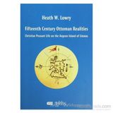 Fifteenth Century Ottoman Realities - heathe w lowry