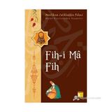 FIH-I MA FIH - MEVLÂNÂ CELÂLEDDÎN-I RÛMÎ