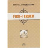 Fıkh-ı Ekber - İmam-ı A’zam Ebu Hanife Nu’man İbn-i Sabit