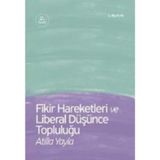 Fikir Hareketleri ve Liberal Düşünce Topluluğu - Atilla Yayla