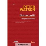 Fikirler Tarihi - Ateşten Freuda - Peter Watson