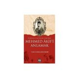 FIKIRLER VE HATIRALAR ETRAFINDA MEHMED AKIF'I ANLAMAK - TAHSIN YILDIRIM;ŞABAN ÖZDEMİR