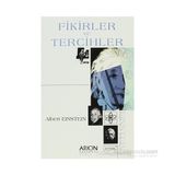 FIKIRLER VE TERCIHLER - ALBERT EINSTEIN