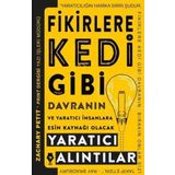 Fikirlere Kedi Gibi Davranın - Zachary Petit