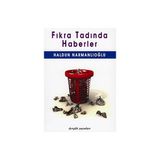 FIKRA TADINDA HABERLER - HALDUN NARMANLIOĞLU