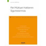 Fikri Mülkiyet Haklarının Sigortalanması - Fikri Mülkiyet Hukuku Monografileri - Esra Esin arpkaya 1. Baskı, Ocak 2025