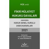 Fikri Mülkiyet Hukuku Davaları Hakkında Hukuk Genel Kurulu Kararları 2021- Şaban Kayıhan