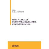 Fikri Mülkiyet Hukuku Fasikülleri II: Hukuki İşlemler