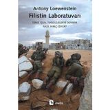 Filistin Laboratuvarı: İsrail İşgal Teknolojilerini Dünyaya Nasıl İhraç Ediyor?