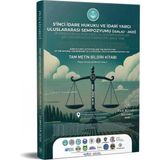 Filiz Kitabevi 5. Idare Hukuku & Idari Yargı Uluslararası Sempozyumu Isalaj 2025 Sempozyum Tam Metin Bildiri Kitabı