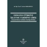 Filiz Kitabevi Osmanlı-Türkiye Işletme Tarihine Girişosmanlı Iktisat Tarihinin Sunduğu Birikim