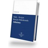 Filiz Kitabevi Türk – Isviçre Borçlar Hukukunda Aldatma