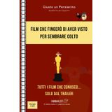 Film che fingerò di aver visto per sembrare colto - Tutti i film che conosco... solo dal trailer: Quaderno per appunti 100 pagine a righe, Regalo ... laurea, anniversario, feste, pensi