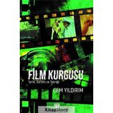 Film Kurgusu - Tarihi Kuramı ve Tekniği - Cem Yıldırım