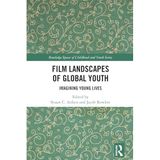 Film Landscapes of Global Youth: Imagining Young Lives