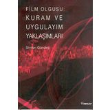 FILM OLGUSU: KURAM VE UYGULAYIM YAKLAŞIMLARI - SIMTEN GÜNDEŞ