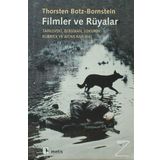 FILMLER VE RÜYALAR TARKOVSKI, BERGMAN, SOKUROV, KUBRICK VE WONG KAR-WAI - THORSTEN BOTZ-BORNSTEIN