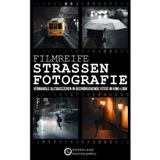 Filmreife Straßenfotografie: Verwandle Alltagsszenen in beeindruckende Fotos im Kino-Look (inkl. Mini-Videokurs, Preset-Pack & BONUS-eBook)