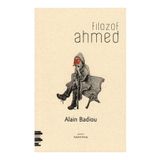 Filozof Ahmed - Alain Badiou