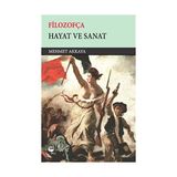 Filozofça - Hayat ve Sanat - Mehmet Akkaya