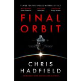 Final Orbit: an action-packed space thriller from astronaut and bestselling author Chris Hadfield