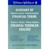 Finansal Terimler Sözlüğü İngilizce-Türkçe / Türkçe - İngilizceGlossary of Financial TermsEngli