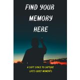 Find Your Memory Here: A soft space to capture life’s quiet moments