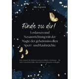 Finde zu Dir! Loslassen und Neuausrichtung mit der Magie der geheimnisvollen Sperr- und Rauhnächte: Dein Journal für Reflexion und persönliches ... klare Ziele und einen achtsamen Neubeginn