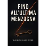 Fino all’ultima menzogna: “Nessun segreto resta sepolto per sempre”
