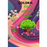 Fiori alberi e foglie: natura