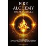 Fire Alchemy Pocket Oracle: 55 Sacred Flames - Ignite Personal Transformation, Illuminate Your Path, and Receive Daily Divine Guidance (Elemental Alchemy Pocket Oracle Series, Band 2)