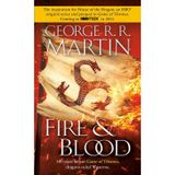 Fire & Blood: 300 Years Before A Game Of Thrones - George R.R. Martin