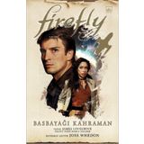 Firefly: Basbayağı Kahraman - Nancy Holder