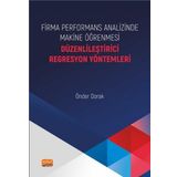 Firma Performans Analizinde Makine Öğrenmesi Düzenlileştirici Regresyon Yöntemleri Nobel Bilimsel Eserler